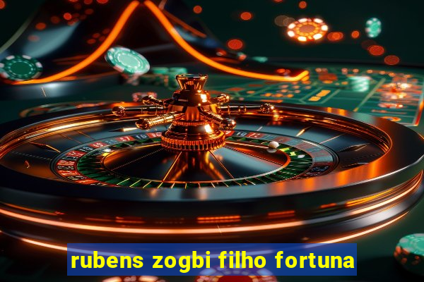 rubens zogbi filho fortuna